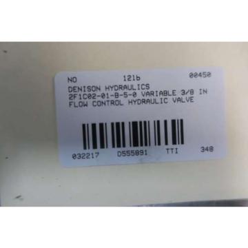 Origin DENISON HYDRAULICS 2F1C02-01-B-5-0 VARIABLE FLOW CONTROL VALVE D555891